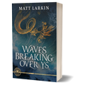 Waves Breaking Over Ys (paperback)